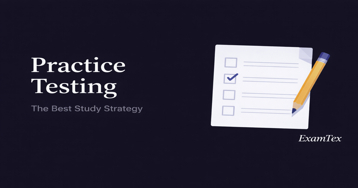 Why Practice Testing Is the Best Study Strategy